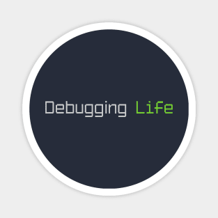 Debbuging Life Programming MEME Phrase Magnet